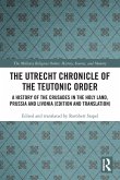 The Utrecht Chronicle of the Teutonic Order The Utrecht Chronicle of the Teutonic Order
