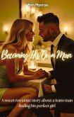 Becoming His Own Man: A sweet romantic story about a trans man finding his perfect girl (Transmasc Romance) (eBook, ePUB)