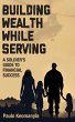 Building Wealth While Serving: A... - Bild 1