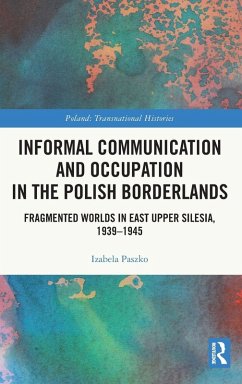 Informal Communication and Occupation in the Polish Borderlands - Paszko, Izabela Informal Communication and Occupation in the Polish Borderlands - Paszko, Izabela