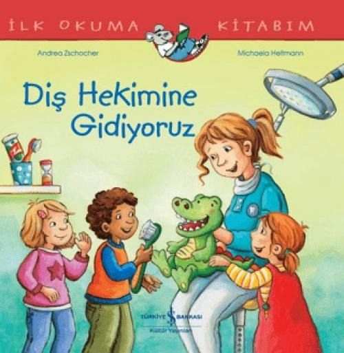 Dis Hekimine Gidiyoruz - Ilk Okuma Kitabim