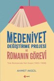 Medeniyet Degistirme Projesi ve Romanin Görevi Medeniyet Degistirme Projesi ve Romanin Görevi