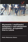 Wyzwania i mo¿liwo¿ci zwi¿zane z zatrudnieniem m¿odzie¿y: przypadek Sierra Leone