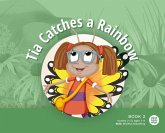 Tia Catches a Rainbow