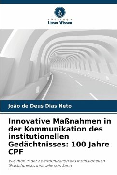 Cover Innovative Maßnahmen in der Kommunikation des institutionellen Gedächtnisses: 100 Jahre CPF