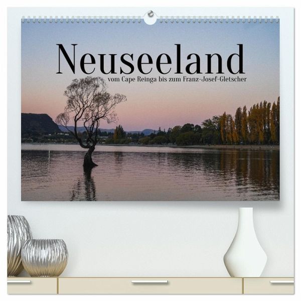 Neuseeland - vom Cape Reinga bis zum Franz-Josef-Gletscher (hochwertiger Premium Wandkalender 2026 DIN A2 quer), Kunstdruck in Hochglanz