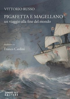 Pigafetta e Magellano. Un viaggio alla fine del mondo - Russo, Vittorio