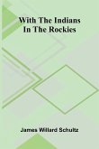 With the Indians in the Rockies With the Indians in the Rockies