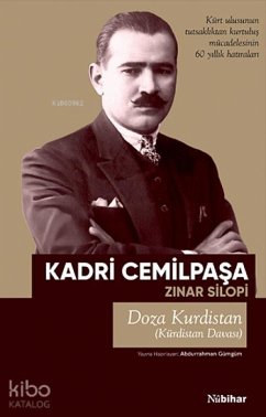 Kürdistan Davasi - Kürt Ulusunun Tutsakliktan Kurtulus Mücadelesinin 60 Yillik Hatiralari - Cemilpasa, Kadri