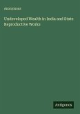 Undeveloped Wealth in India and State Reproductive Works