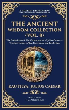 The Ancient Wisdom Collection (Vol. 8) - Kautilya (Chanakya); Caesar, Julius