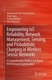 Empowering IoT: Reliability, Network Management, Sensing, and Probabilistic Charging in Wireless Sensor Networks (eBook, PDF)