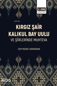 Cover Kirgiz Sair Kalikul Bay Uulu ve Siirlerinde Muhteva