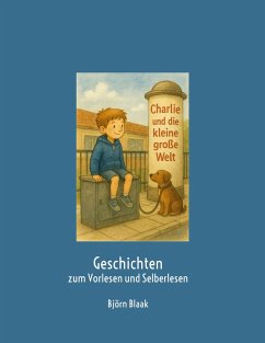 Charlie und die kleine große Welt - Blaak, Björn