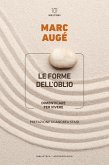 Le forme dell'oblio. Dimenticare per vivere Le forme dell'oblio. Dimenticare per vivere