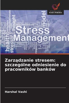 Cover Zarz¿dzanie stresem: szczególne odniesienie do pracowników banków