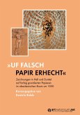 "Uf falsch papir erhecht"