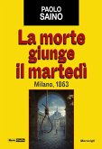 La morte giunge il martedì. Milano, 1863 La morte giunge il martedì. Milano, 1863
