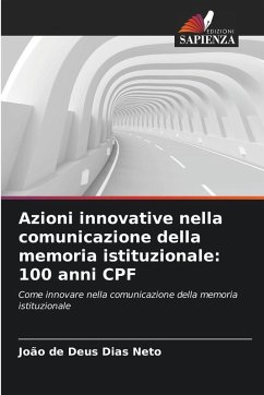 Cover Azioni innovative nella comunicazione della memoria istituzionale: 100 anni CPF