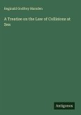 A Treatise on the Law of Collisions at Sea