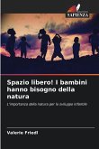 Spazio libero! I bambini hanno bisogno della natura