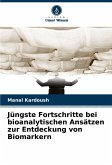 Jüngste Fortschritte bei bioanalytischen Ansätzen zur Entdeckung von Biomarkern Jüngste Fortschritte bei bioanalytischen Ansätzen zur Entdeckung von Biomarkern