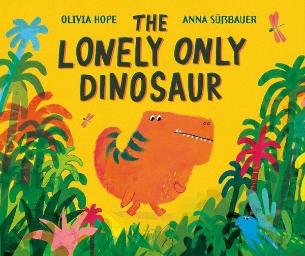 The Lonely Only Dinosaur The Lonely Only Dinosaur