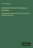 A Practical Treatise of Casting and Founding