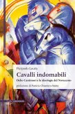 Cavalli indomabili. Delio Cantimori e le ideologie del Novecento Cavalli indomabili. Delio Cantimori e le ideologie del Novecento