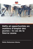 Défis et opportunités en matière d'emploi des jeunes : le cas de la Sierra Leone Défis et opportunités en matière d'emploi des jeunes : le cas de la Sierra Leone