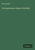 The Superhuman Origin of the Bible