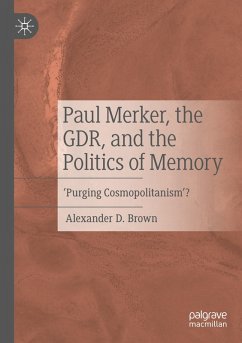 Cover Paul Merker, the GDR, and the Politics of Memory