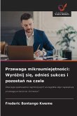 Przewaga mikroumiej¿tno¿ci: Wyró¿nij si¿, odnie¿ sukces i pozosta¿ na czele Przewaga mikroumiej¿tno¿ci: Wyró¿nij si¿, odnie¿ sukces i pozosta¿ na czele