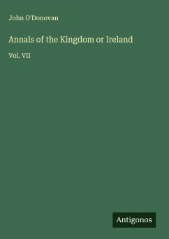 Annals of the Kingdom or Ireland - O'Donovan, John