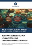 ZUSAMMENSTELLUNG DER LEUKOZYTEN- UND THROMBOZYTENPATHOLOGIE