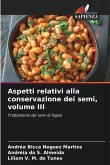 Aspetti relativi alla conservazione dei semi, volume III Aspetti relativi alla conservazione dei semi, volume III