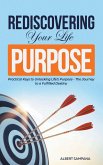 REDISCOVERING Your Life PURPOSE REDISCOVERING Your Life PURPOSE