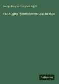 The Afghan Question from 1841 to 1878