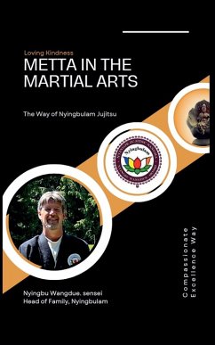 Metta in the Martial Arts, The Way of Nyingbulam Jujitsu - Wangdue, Nyingbu Metta in the Martial Arts, The Way of Nyingbulam Jujitsu - Wangdue, Nyingbu