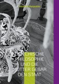 Griechische Philosophie Und die Mutter gebar den Staat Griechische Philosophie Und die Mutter gebar den Staat