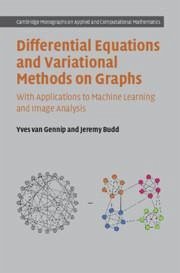 Differential Equations and Variational Methods on Graphs - Budd, Jeremy; Gennip, Yves van
