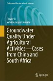 Groundwater Quality Under Agricultural Activities-Cases from China and South Africa (eBook, PDF)