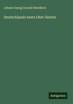 Deutschlands beste Obst-Sorten - Oberdieck, Johann Georg Conrad Deutschlands beste Obst-Sorten - Oberdieck, Johann Georg Conrad