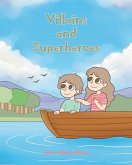 Villains and Superheroes Villains and Superheroes