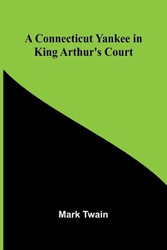 A Connecticut Yankee in King Arthur's Court - Twain, Mark