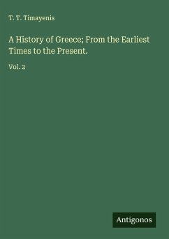 Cover A History of Greece; From the Earliest Times to the Present.