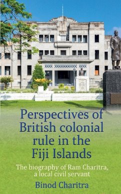 Perspectives of British colonial rule in the Fiji Islands - Charitra, Binod Perspectives of British colonial rule in the Fiji Islands - Charitra, Binod