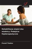 Rehabilitacja mi¿¿ni dna miednicy: Podej¿cie fizjoterapeutyczne