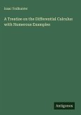 A Treatise on the Differential Calculus with Numerous Examples