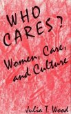 Who Cares? Women, Care, and Culture Who Cares? Women, Care, and Culture